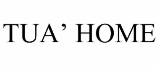 TUA' HOME