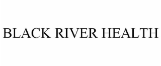 BLACK RIVER HEALTH