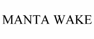 MANTA WAKE