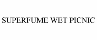 SUPERFUME WET PICNIC