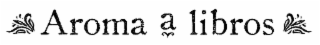AROMA A LIBROS