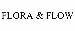 FLORA & FLOW