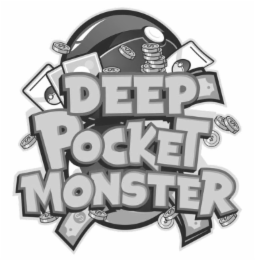 DEEP POCKET MONSTER