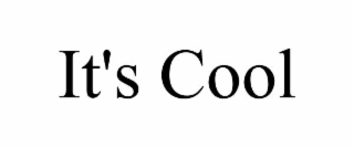 IT'S COOL