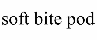 SOFT BITE POD