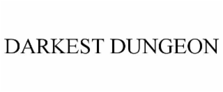 DARKEST DUNGEON