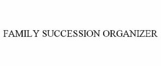 FAMILY SUCCESSION ORGANIZER