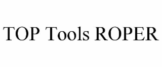 TOP TOOLS ROPER