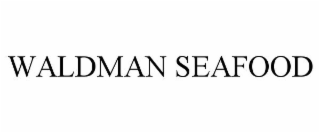 WALDMAN SEAFOOD