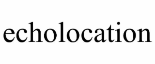 ECHOLOCATION