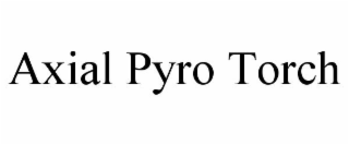 AXIAL PYRO TORCH