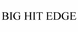 BIG HIT EDGE