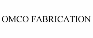 OMCO FABRICATION