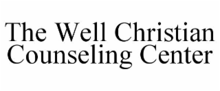THE WELL CHRISTIAN COUNSELING CENTER