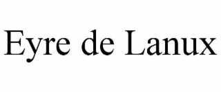 EYRE DE LANUX