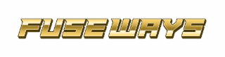FUSEWAYS