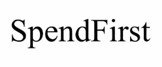 SPENDFIRST