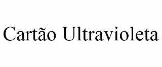 CARTÃO ULTRAVIOLETA