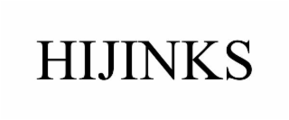 HIJINKS