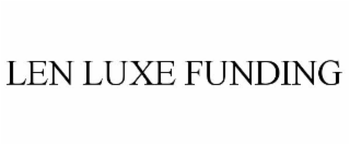 LEN LUXE FUNDING