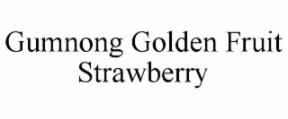 GUMNONG GOLDEN FRUIT STRAWBERRY