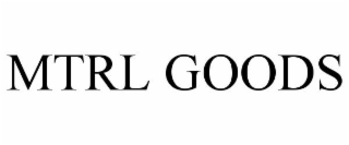 MTRL GOODS