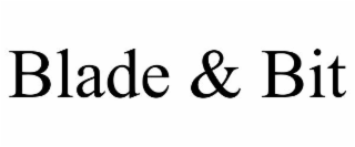 BLADE & BIT