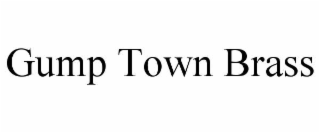 GUMP TOWN BRASS