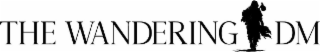 THE WANDERING DM
