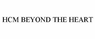 HCM BEYOND THE HEART