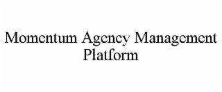 MOMENTUM AGENCY MANAGEMENT PLATFORM