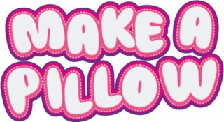 MAKE A PILLOW