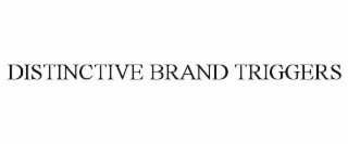DISTINCTIVE BRAND TRIGGERS