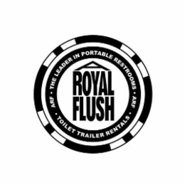 A ROYAL FLUSH ∙ ARF ∙ THE LEADER IN PORTABLE RESTROOMS ∙ ARF ∙ TOILET TRAILER RENTALS