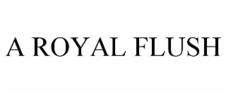 A ROYAL FLUSH