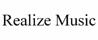 REALIZE MUSIC