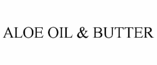 ALOE OIL & BUTTER