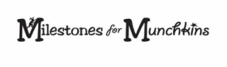 MILESTONES FOR MUNCHKINS