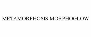 METAMORPHOSIS MORPHOGLOW