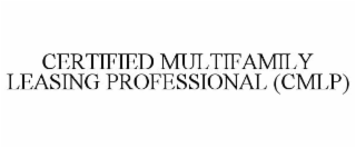 CERTIFIED MULTIFAMILY LEASING PROFESSIONAL (CMLP)
