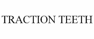 TRACTION TEETH