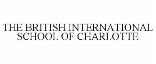 THE BRITISH INTERNATIONAL SCHOOL OF CHARLOTTE