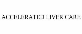 ACCELERATED LIVER CARE