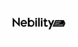 NEBILITY QUALITY MEETS AFFORDABILITY