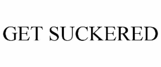GET SUCKERED