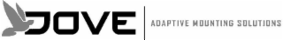 DOVE ADAPTIVE MOUNTING SOLUTIONS