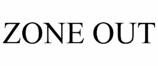 ZONE OUT