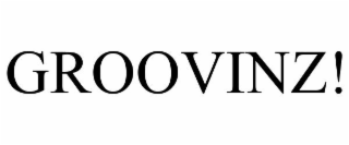 GROOVINZ!