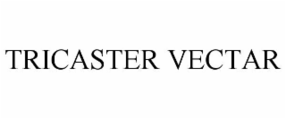TRICASTER VECTAR