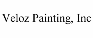 VELOZ PAINTING, INC